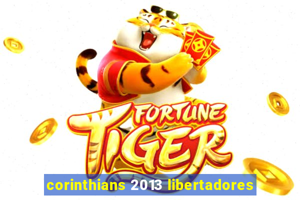 corinthians 2013 libertadores